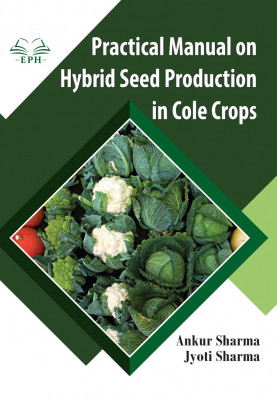 Practical Manual on “Hybrid Seed Production in Cole Crops”
