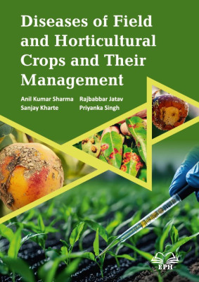 Diseases of Field and Horticultural Crops and their Management