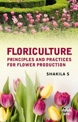 Floriculture: Principles and Practices for Flower Production