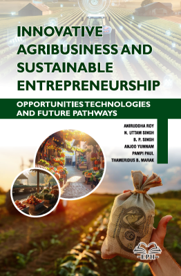 Innovative Agribusiness and Sustainable Entrepreneurship: Opportunities, Technologies and Future Pathways