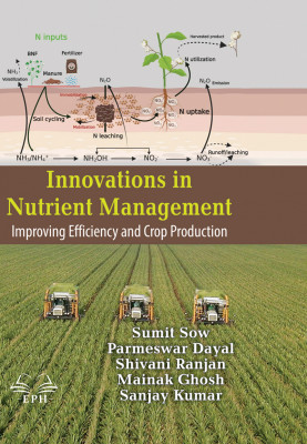 Innovations in Nutrient Management: Improving Efficiency and Crop Production