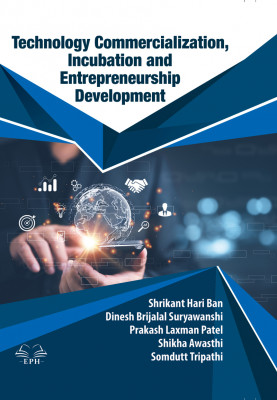 Technology Commercialization, Incubation and Entrepreneurship Development 