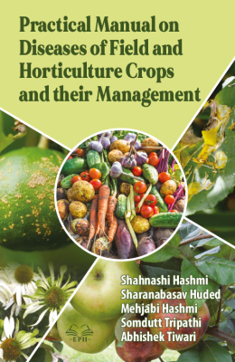 Practical Manual on Diseases of field and horticulture crops and their management