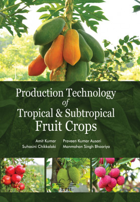 Production Technology of Tropical and Subtropical Fruit Crops