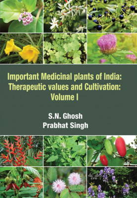 Important Medicinal plants in India: Therapeutic values, action and Cultivation Vo.l. 1