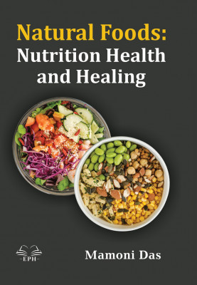 Natural Foods: Nutrition Health and Healing
