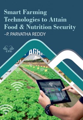 Smart Farming Technologies to Attain Food and Nutrition Security