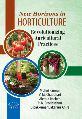 New Horizons in HORTICULTURE: Revolutionizing Agricultural Practice