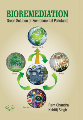 BIOREMEDIATION: Green Solution of Environmental Pollutants
