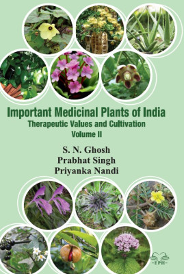 Important Medicinal Plants in India: Therapeutic values, action and Cultivation Vol. 2