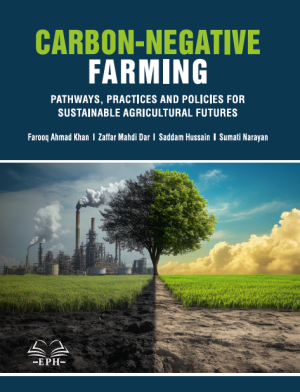 Carbon-Negative Farming: Pathways, Practices, and Policies for Sustainable Agricultural Futures