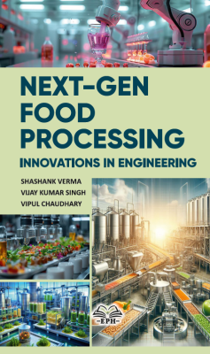 Next-Gen Food Processing: Innovations in Engineering for a Sustainable Future