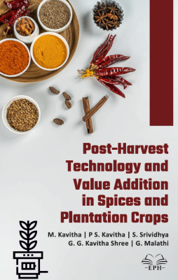 Post-Harvest Technology and Value Addition in Spices and Plantation Crops