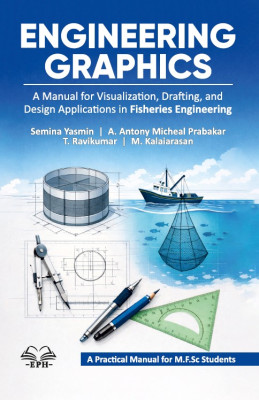 Engineering Graphics: A Manual for Visualization, Drafting, and Design Applications in Fisheries Engineering