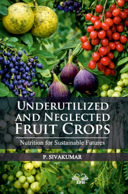 Underutilized and Neglected Fruit Crops: Nutrition for Sustainable Futures