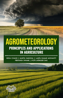 Agrometeorology: Principles and Applications in Agriculture
