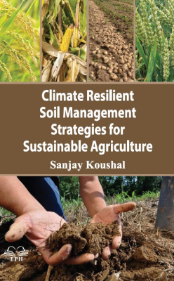 Climate Resilient Soil Management Strategies for Sustainable Agriculture