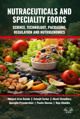 Nutraceuticals and Speciality Foods: Science, Technology, Packaging, Regulation, and Nutrigenomics 