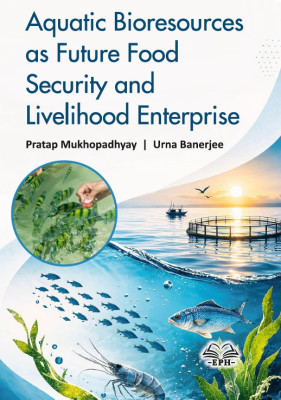 Aquatic Bioresources as Future Food Security and Livelihood Enterprise