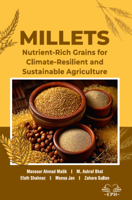 Millets: Nutrient-Rich Grains for Climate-Resilient and Sustainable Agriculture