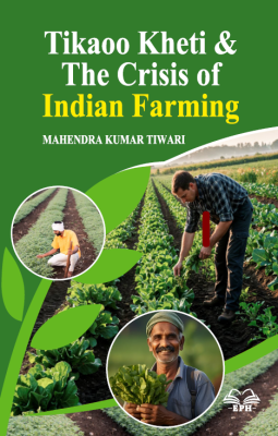 Tikaoo Kheti and the Crisis of Indian Farming